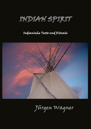 Indian Spirit von Wagner,  Jürgen