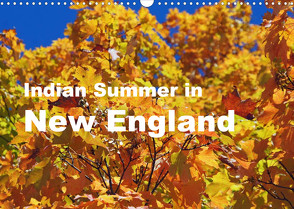 Indian Summer in New England (Wandkalender 2022 DIN A3 quer) von Blass,  Bettina