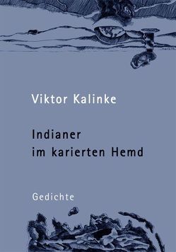 Indianer im karierten Hemd von Kalinke,  Viktor, Quitz,  Marion