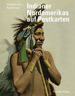 Indianer Nordamerikas auf Postkarten von Jahn,  Siegfried, Oeser,  Rudolf