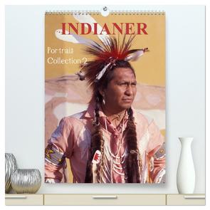 INDIANER Portrait Collection 2 (hochwertiger Premium Wandkalender 2024 DIN A2 hoch), Kunstdruck in Hochglanz von Heeb,  Christian