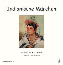 Indianische Märchen von Grube,  Axel