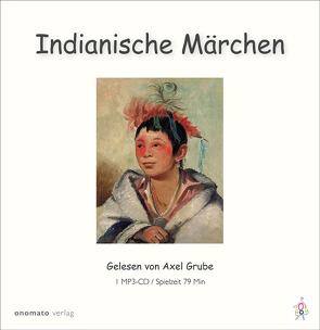 Indianische Märchen von Grube,  Axel