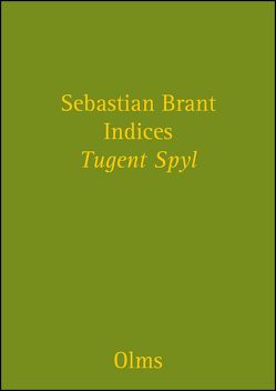 Indices zu Sebastian Brant „Tugent Spyl“ und “ Narrenschiff“ von Brant,  Sebastian