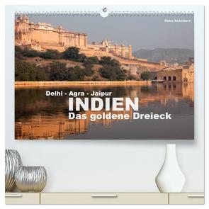 Indien – das goldene Dreieck, Delhi-Agra-Jaipur (hochwertiger Premium Wandkalender 2024 DIN A2 quer), Kunstdruck in Hochglanz von Schickert,  Peter