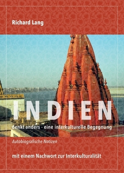 Indien denkt anders – eine interkulturelle Begegnung von Lang,  Richard