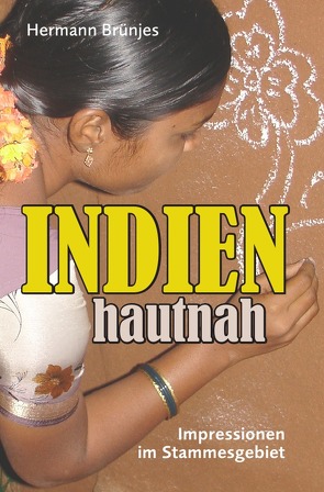 INDIEN hautnah von Brünjes,  Hermann