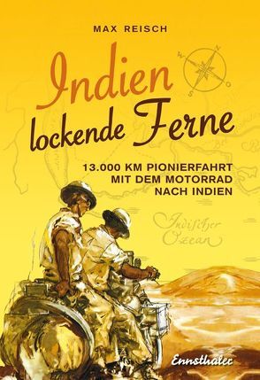 Indien – Lockende Ferne von Reisch,  Max