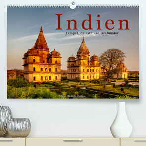 Indien: Tempel, Paläste und Grabmäler (Premium, hochwertiger DIN A2 Wandkalender 2022, Kunstdruck in Hochglanz) von Benninghofen,  Jens