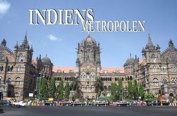 Indiens Metropolen – Ein Bildband von Friedrich,  Karl-Georg