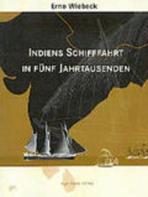 Indiens Schifffahrt in fünf Jahrtausenden von Wiebeck,  Erno