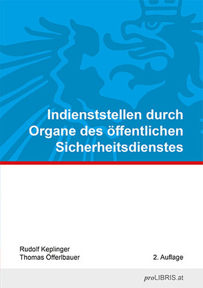 Indienststellen durch Organe des öffentlichen Sicherheitsdienstes von Keplinger,  Rudolf, Öfferlbauer,  Thomas