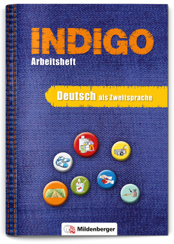 INDIGO – Arbeitsheft: Deutsch als Zweitsprache von Brandau,  Nicole, Fedke,  Karl, Hochmann,  Carmen, Kurzbach,  Sonja, Lottermoser,  Elisabeth, Trantow,  Thorsten, Treiber,  Heike, Wetter,  Ute