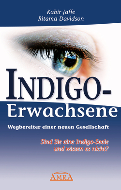 Indigo-Erwachsene. Wegbereiter einer neuen Gesellschaft. von Davidson,  Ritama, Jaffe,  Kabir