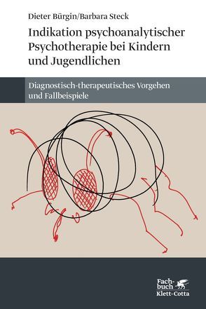 Indikation psychoanalytischer Psychotherapie mit Kindern und Jugendlichen von Bürgin,  Dieter, Steck,  Barbara