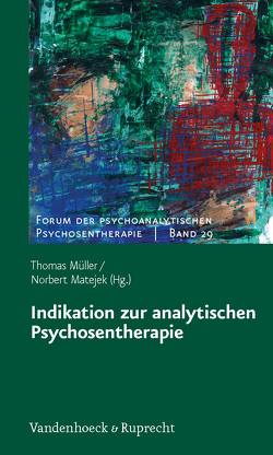 Indikation zur analytischen Psychosentherapie von Danckwardt,  Joachim, Hartwich,  Peter, Heiming,  Maria, Maier,  Christian, Matejek,  Norbert, Mentzos,  Stavros, Mueller,  Thomas, Schwarz,  Frank, Stähelin,  Martha, Thorwart,  Jürgen