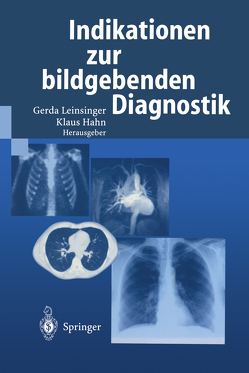 Indikationen zur bildgebenden Diagnostik von Hahn,  Klaus, Leinsinger,  Gerda