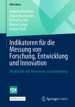 Indikatoren für die Messung von Forschung, Entwicklung und Innovation von Buchmann,  Tobias, Friz,  Katharina, Kladroba,  Andreas, Lange,  Marcel, Wolf,  Patrick