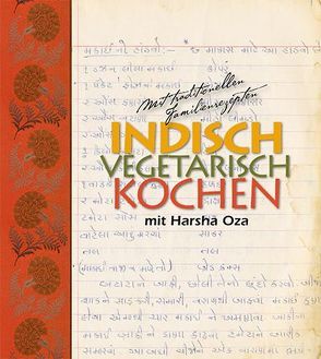 Indisch, vegetarisch kochen mit Harsha Oza von Oza,  Harsha