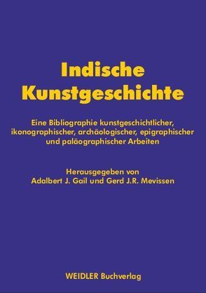 Indische Kunstgeschichte von Gail,  Adalbert J, Mevissen,  Gerd J