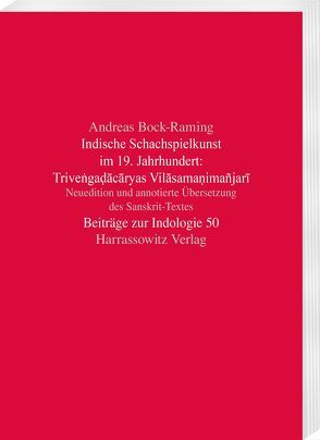 Indische Schachspielkunst im 19. Jahrhundert: Triveṅgaḍācāryas Vilāsamaṇimañjarī von Bock-Raming,  Andreas