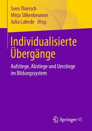 Individualisierte Übergänge von Labede,  Julia, Silkenbeumer,  Mirja, Thiersch,  Sven