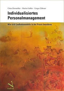 Individualisiertes Personalmanagement von Barmettler,  Claire, Gubler,  Martin, Ziltener,  Gregor