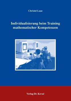 Individualisierung beim Training mathematischer Kompetenzen von Laue,  Christel