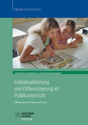 Individualisierung im Politikunterricht von Kühberger,  Christoph, Windischbauer,  Elfriede