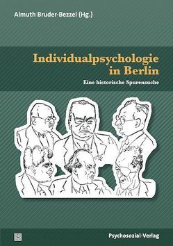 Individualpsychologie in Berlin von Bruder-Bezzel,  Almuth, Deising,  Giesela, Heuss-Wolff ,  Ursula, Lehnert,  Wolfgang, Peglau,  Andreas, Schiesser,  Hans-Rudolf, Siebenhüner,  Sabine, Vogelsänger,  Peter