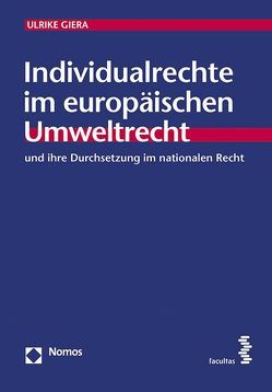 Individualrechte im europäischen Umweltrecht von Giera,  Ulrike