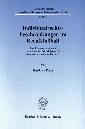 Individualrechtsbeschränkungen im Berufsfußball. von Plath,  Kai-Uwe