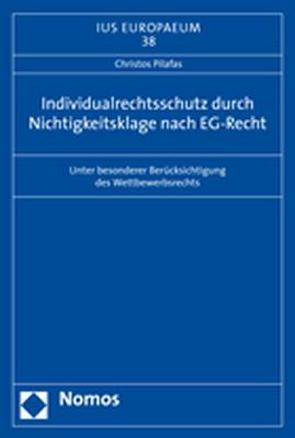 Individualrechtsschutz durch Nichtigkeitsklage nach EG-Recht von Pilafas,  Christos