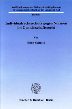 Individualrechtsschutz gegen Normen im Gemeinschaftsrecht. von Schulte,  Ellen