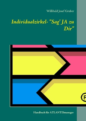 Individualzirkel: „Sag‘ JA zu Dir“ von Gruber,  Willibald Josef