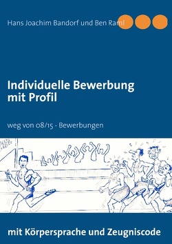 Individuelle Bewerbung mit Profil von Bandorf,  Hans Joachim, Raml,  Ben