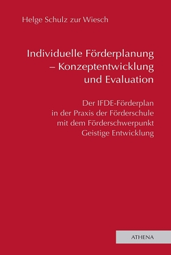 Individuelle Förderplanung – Konzeptentwicklung und Evaluation von Schulz zur Wiesch,  Helge