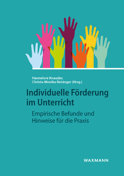 Individuelle Förderung im Unterricht von Beer,  Gabriele, Benischek,  Isabella, Besa,  Kris-Stephen, Drossel,  Kerstin, Eickelmann,  Birgit, Elting,  Christian, Haunhorst,  Darius, Knauder,  Hannelore, Koschmieder,  Corinna, Kuhl,  Poldi, Lazarides,  Rebecca, Letzel,  Verena, Maak,  Anna-Lena, Müller,  Ulrike Beate, Neureiter,  Herbert, Otto,  Johanna, Reisinger,  Christa Monika, Roßnagl,  Susanne, Rubach,  Charlott, Schneider,  Christoph, Strübe,  Martina, van Vorst,  Helena, Wagner,  Gundula, Wilde,  Matthias