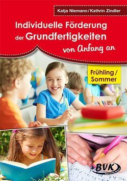 Individuelle Förderung der Grundfertigkeiten von Anfang an von Niemann,  Katja, Zindler,  Kathrin