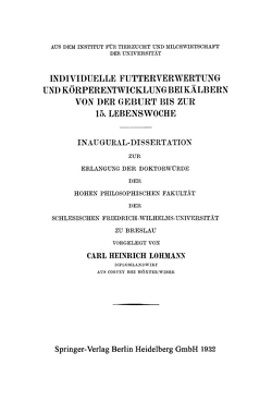 Individuelle Futterverwertung und Körperentwicklung bei Kälbern von der Geburt bis zur 15. Lebenswoche von Lohmann,  Carl Heinrich