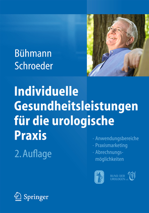 Individuelle Gesundheitsleistungen für die urologische Praxis von Bühmann,  Wolfgang, Schroeder,  Axel