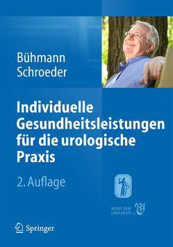 Individuelle Gesundheitsleistungen für die urologische Praxis von Bühmann,  Wolfgang, Schroeder,  Axel