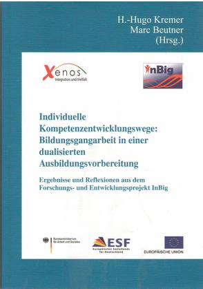 Individuelle Kompetenzentwicklungswege: Bildungsgangarbeit in einer dualisierten Ausbildungsvorbereitung von Beutner,  Marc, Kremer,  H.-Hugo