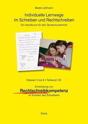 Individuelle Lernwege im Schreiben und Rechtschreiben von Leßmann,  Beate