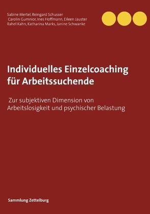 Individuelles Einzelcoaching für Arbeitssuchende von Gumnior,  Carolin, Hoffmann,  Ines, Jauster,  Eileen, Kahn,  Rahel, Marks,  Katharina, Mertel,  Sabine, Schusser,  Reingard, Schwanke,  Janine