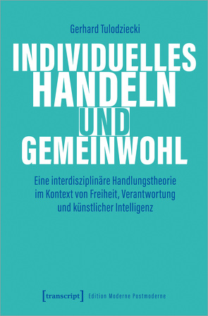 Individuelles Handeln und Gemeinwohl von Tulodziecki,  Gerhard