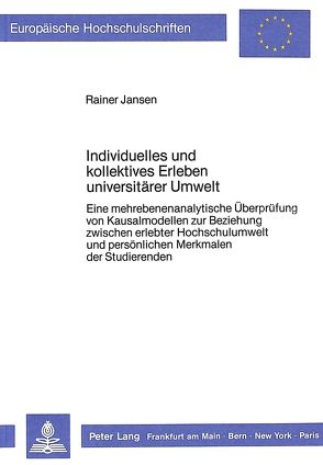 Individuelles und kollektives Erleben universitärer Umwelt von Jansen,  Rainer