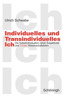 Individuelles und Transindividuelles Ich von Schwabe,  Ulrich