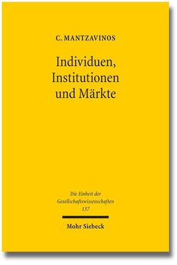 Individuen, Institutionen und Märkte von Mantzavinos,  Chrysostomos