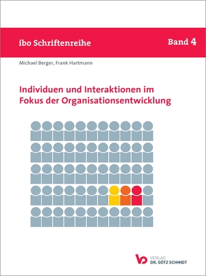 Individuen und Interaktionen im Fokus der Organisationsentwicklung von Berger,  Michael, Hartmann,  Frank